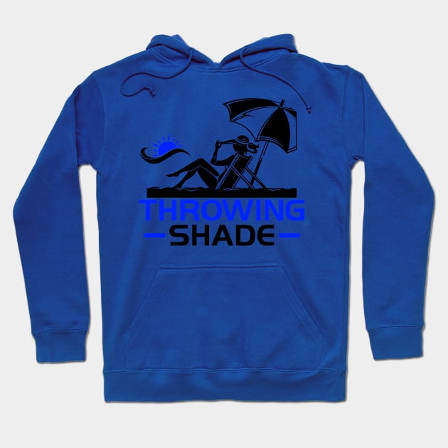 Throwing Shade Hoodie by onestarguitar